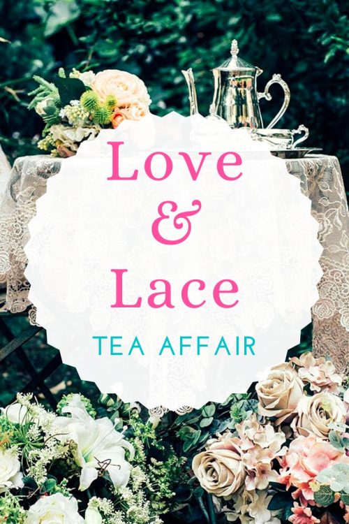 Love and Lace Tea Affair