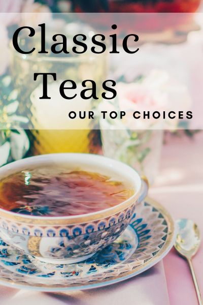 The Classics – We explore the classic tea party tea flavors